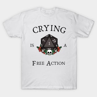 Crying Is A Free Action T-Shirt